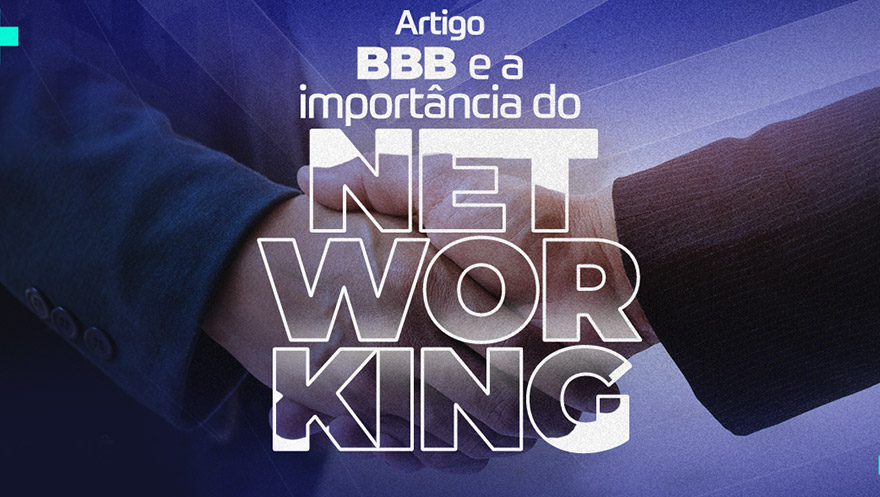 “BBB e a importância do networ” é o novo Artigo Janguiê Diniz