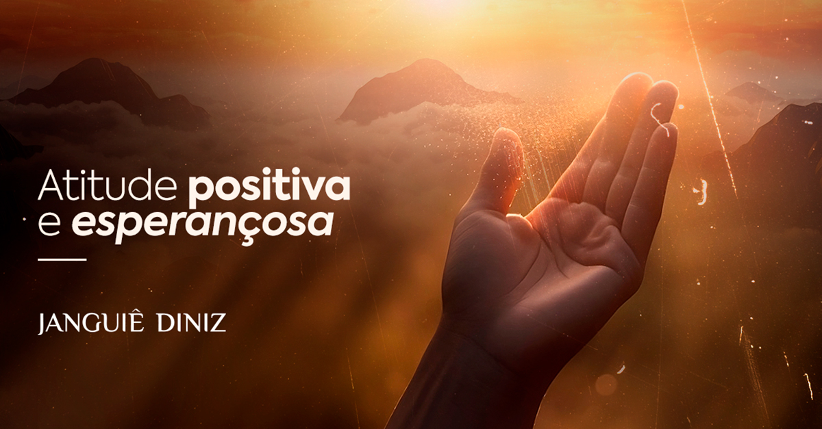 Atitude positiva e esperançosa