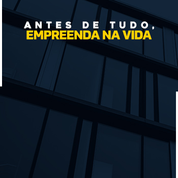 Antes de tudo, empreenda na vida